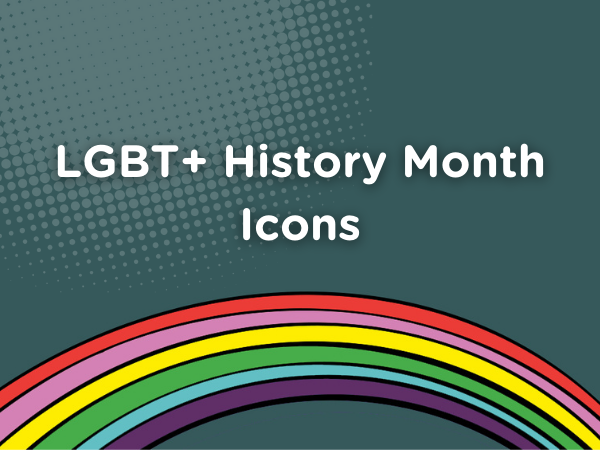 LGBT+ History Month: Our Icons